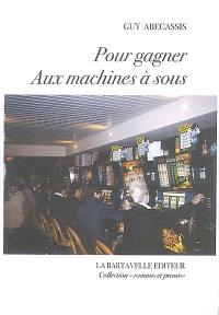 Pour gagner aux machines à sous