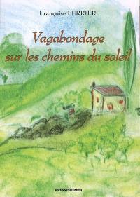 Vagabondage sur les chemins du soleil