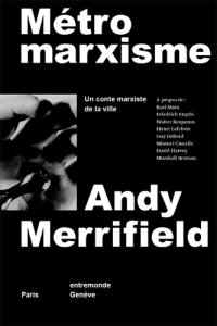 Métro marxisme : un conte marxiste de la ville