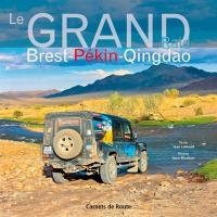 Le grand raid Brest-Pékin-Qingdao