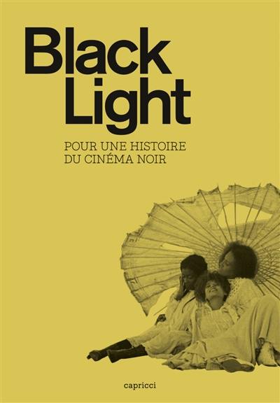 Black light : pour une histoire du cinéma noir