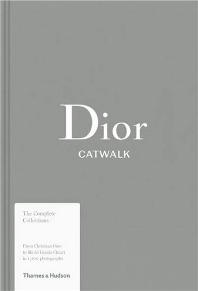 Dior Catwalk The Complete Collections