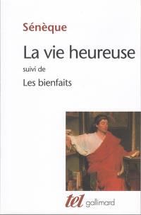 La vie heureuse. Les bienfaits