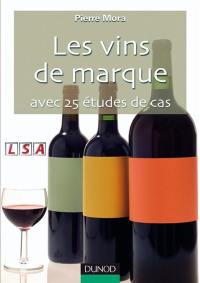 Les vins de marque : avec 25 études de cas