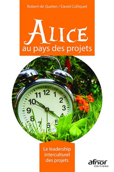 Alice au pays des projets : le leadership interculturel des projets