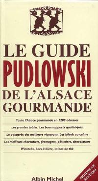 Le guide Pudlowski de l'Alsace gourmande