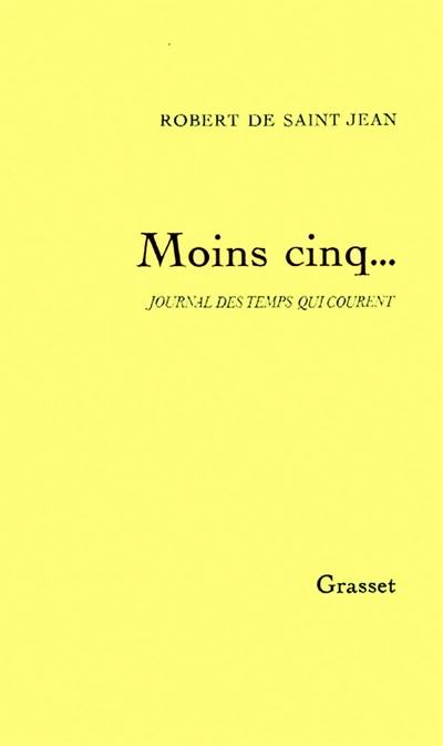 Moins cinq : journal des temps qui courent