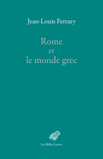 Rome et le monde grec : choix d'écrits