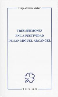 Tres sermones en la festividad de san Miguel arcangel