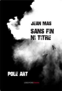 Sans fin, ni titre : pôle art