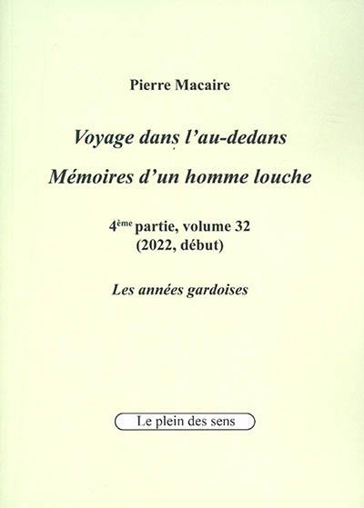 Voyage dans l'au-dedans, mémoires d'un homme louche. Vol. 4-32. 2022 : les années gardoises (début)