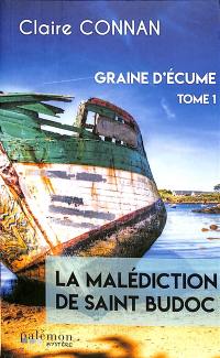 Graine d'écume. Vol. 1. Graine d'écume, la malédiction de saint Budoc