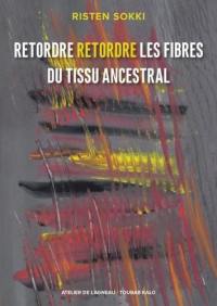 Retordre retordre les fibres du tissu ancestral. Bonan bonan soga suonaid jeg tvinner tvinner slektas sener