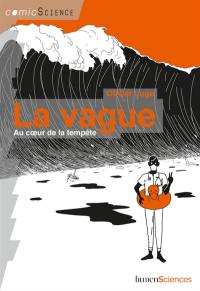 La vague : au coeur de la tempête