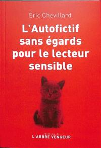 L'autofictif. L'autofictif sans égards pour le lecteur sensible : journal 2022-2023