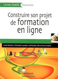 Construire son projet de formation en ligne