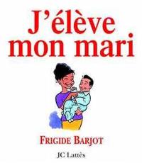 J'élève mon mari