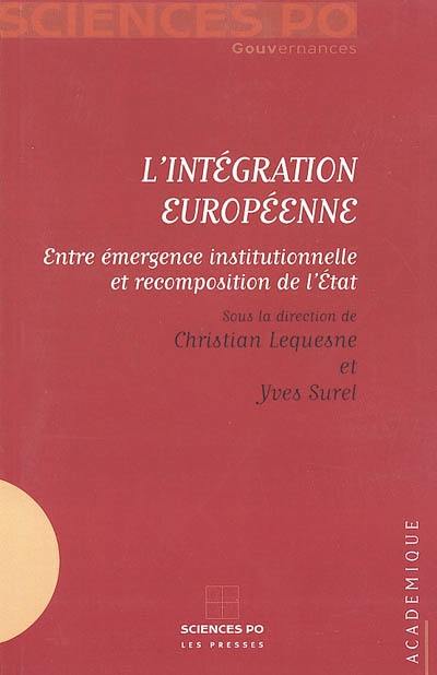 L'intégration européenne : entre émergence institutionnelle et recomposition de l'Etat