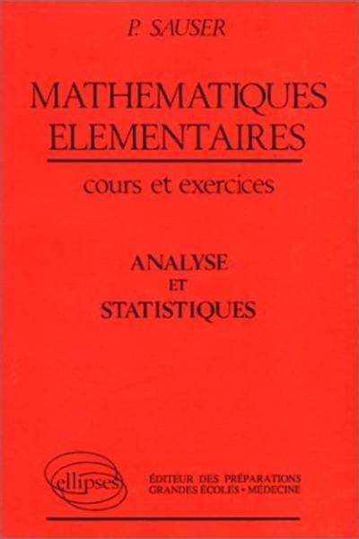 Mathématiques élémentaires : analyse et statistiques, cours et exercices