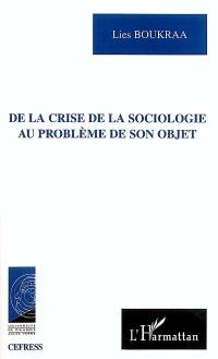 De la crise de la sociologie au problème de son objet