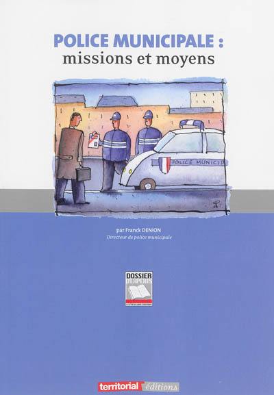 Police municipale : missions et moyens