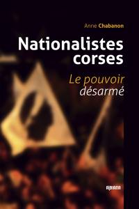 Nationalistes corses : le pouvoir désarmé