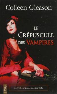 Les chroniques des Gardella. Vol. 2. Le crépuscule des vampires