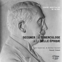 Soigner la tuberculose à la Belle Epoque à Bligny : les causeries du Docteur Guinard