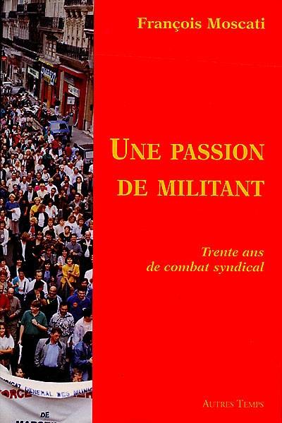 Une passion de militant