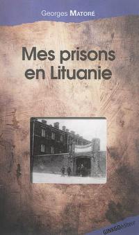 Mes prisons en Lituanie