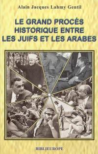 Le grand procès historique entre les Juifs et les Arabes