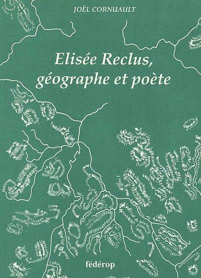 Elisée Reclus, géographe et poète