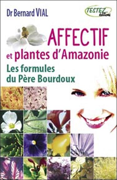 Affectif et plantes d'Amazonie : les formules du père Bourdoux