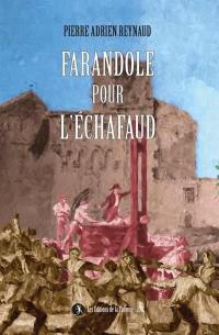 Farandole pour l'échafaud : 1810, l'affaire de la brouette