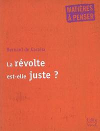 La révolte est-elle juste ?