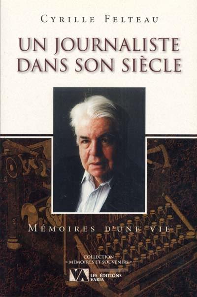 Un journaliste dans son siècle : mémoires d'une vie