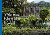 Le palais oriental de Joseph Jullien dit Cochard : roman historique