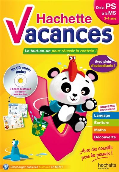 Hachette vacances, de la PS à la MS, 3-4 ans : langage, écriture, maths, découverte : nouveaux programmes