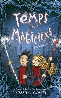 Le temps des magiciens. Vol. 2. L'éveil des sorciers