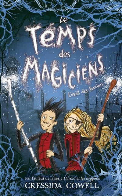 Le temps des magiciens. Vol. 2. L'éveil des sorciers