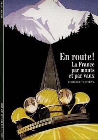 En route ! : la France... par monts et par vaux