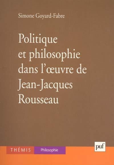 Politique et philosophie dans l'oeuvre de Jean-Jacques Rousseau