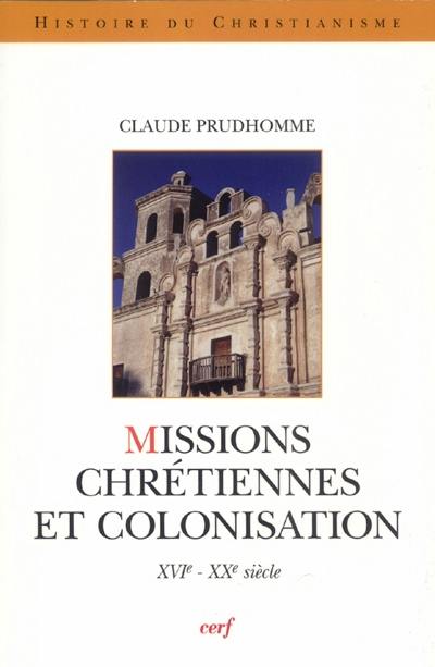 Missions chrétiennes et colonisation : XVIe-XXe siècle