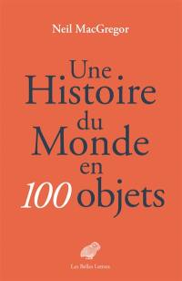 Une histoire du monde en 100 objets