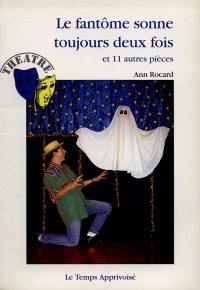 Le fantôme sonne toujours deux fois : et 11 autres pièces