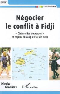 Négocier le conflit à Fidji : cérémonies du pardon et enjeux du coup d'Etat de 2000