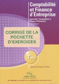 Comptabilité et finance d'entreprise : T STG spécialité comptabilité finance d'entreprise : corrigés de la pochette d'exercices