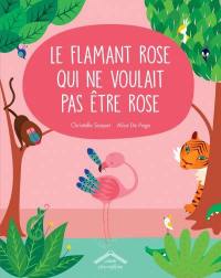 Le flamant rose qui ne voulait pas être rose