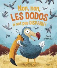 Non, non, les dodos n'ont pas disparu !