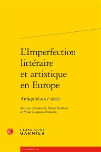 L'imperfection littéraire et artistique en Europe : Antiquité-XXIe siècle